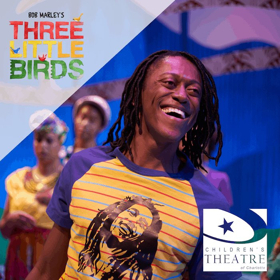 Review: Bob Marley's THREE LITTLE BIRDS At Children's Theatre of Charlotte 