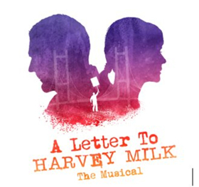 New Musical A LETTER TO HARVEY MILK Will Debut Off-Broadway This Spring Image