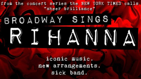 Lilli Cooper, Kristolyn Lloyd, Abby Mueller, Jessica Vosk and More Set For All-Female BROADWAY SINGS RIHANNA Image