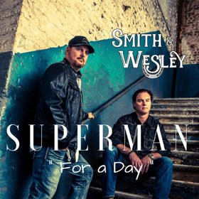 Music Video for Smith & Wesley's SUPERMAN FOR A DAY to Premiere on The Heartland Network Thanksgiving Day 