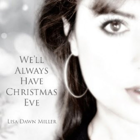 Lisa Dawn Miller Releases Powerful Holiday Song 'We'll Always Have Christmas Eve' Image