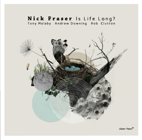Nick Fraser Releases New CD 'Is Life Long?' on Clean Feed Records Image