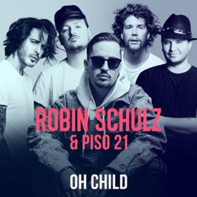Robin Schulz Releases New Single OH CHILD Featuring Piso 21 