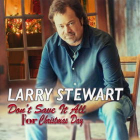 Restless Heart Frontman Larry Stewart Releases New Holiday Single DON'T SAVE IT ALL FOR CHRISTMAS DAY Image