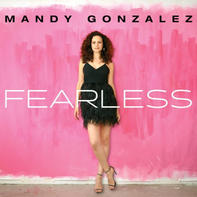 Mandy Gonzalez's New Album FEARLESS Hits Stores Today 