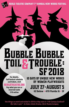 Bubble Bubble Toil And Trouble: 7th Annual New Works Festival From 3 Girls Theater Company Takes Over Z Below For Eleven Days 