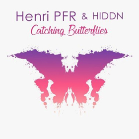 Henri PFR and HIDDN Join Forces for New Summer Anthem CATCHING BUTTERFLIES 