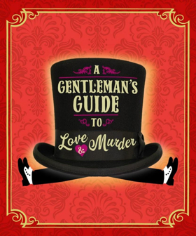 Review:  A GENTLEMANS GUIDE TO LOVE & MURDER at Ritz Theatre Kills It With Comedy 
