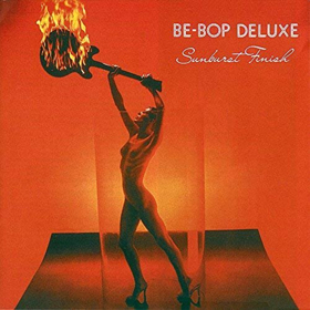 Esoteric Recordings To Release BE-BOP DELUXE SUNBURST FINISH 3CD/1DVD Limited Edition Deluxe Boxed Set Image