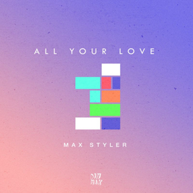 Max Styler Heats Up The New Year With 'All Your Love' Image