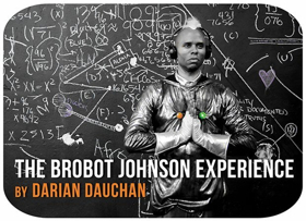 Tickets Now Onsale for Darian Dauchan's THE BROBOT JOHNSON EXPERIENCE  Image