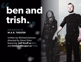 W.A.R. Theater Stages BEN AND TRISH Image