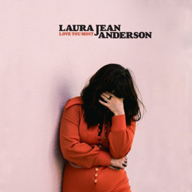 Laura Jean Anderson Releases LOVE YOU MOST Debuts with The FADER 
