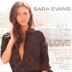 Sara Evans Delivers Powerful Heartbreak Anthem 'All The Love You Left Me' 