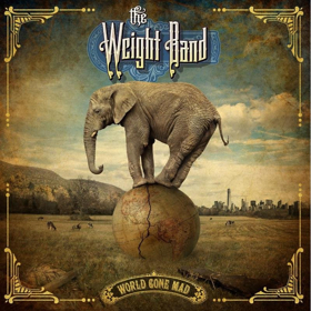 The Weight Band Debuts Original Studio LP 'World Gone Mad' 