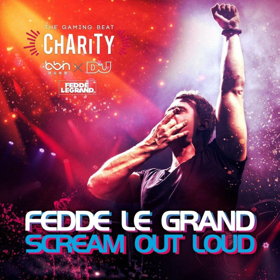 Fedde Le Grand Releases SCREAM OUT LOUD + Final Free Download In Aid of BBIN & DJ Mag's 'The Gaming Beat' Charity 