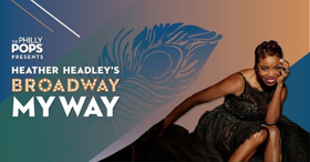 Heather Headley To Perform With The Philly POPS  Image