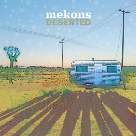 Mekons Announce New Album DESERTED Out 3/29 