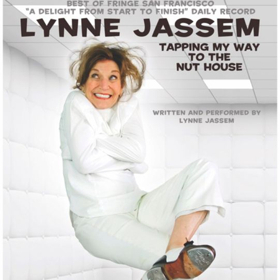 LA Premiere of TAPPING MY WAY TO THE NUTHOUSE Opens at Hollywood Fringe Fest June 8 