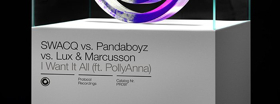 SWACQ Teams Up With Pandaboyz and Lux & Marcusson for Uplifting Dance-Pop Track I WANT IT ALL Feat. PollyAnna  Image