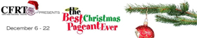 Cape Fear Regional Theatre Presents BEST CHRISTMAS PAGEANT 