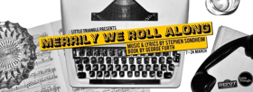 Little Triangle Presents MERRILY WE ROLL ALONG Image