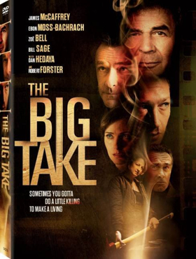 Robert Forster Stars in THE BIG TAKE Coming to Digital and DVD This September 