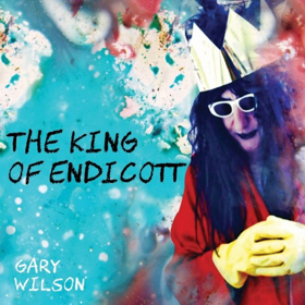 The Monarch Of Weirdo Music Gary Wilson Claims His Throne On New Album THE KING OF ENDICOTT  Image