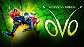 CIRQUE DU SOLEIL's OVO Says Goodbye To London Sunday, March 4 Image
