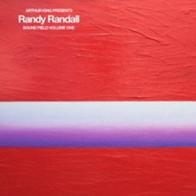 Arthur King Presents RANDY RANDALL SOUND FIELD VOLUME ONE Out 3/29  Image