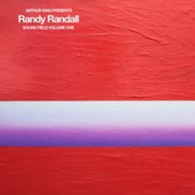 Arthur King Presents RANDY RANDALL SOUND FIELD VOLUME ONE Out 3/29 Image