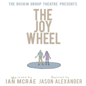 THE JOY WHEEL Opens Feb. 15th At Ruskin Group Theatre; Jason Alexander Directs Image