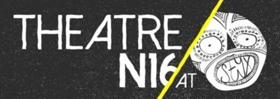 Theatre N16 Announces 2018 Artist Development Programme  Image