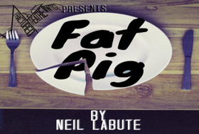 Windham Theatre Guild Presents the Fractured Theatre Series' First Production FAT PIG Image