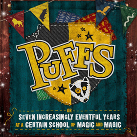 Review: PUFFS OR SEVEN INCREASINGLY EVENTFUL YEARS AT A CERTAIN SCHOOL OF MAGIC AND MAGIC Is A Hilarious Parody For Fans Of The Famous Magic Franchise. 