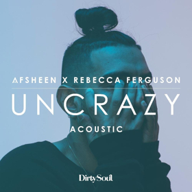 AFSHeeN + Rebecca Ferguson Release Striking Acoustic Edition of UNCRAZY  Image