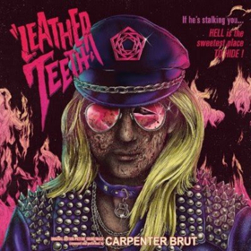 French Synthwave Icon Carpenter Brut Releases New Album LEATHER TEETH Out Now 