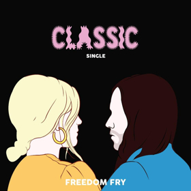 Freedom Fry Share New Single CLASSIC From Debut LP Out June 1 