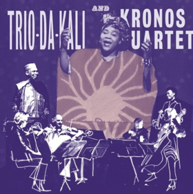 Trio Da Kali & Kronos Quartet in Concert Together this Spring, Debut New Music Video Today  Image