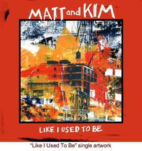 Brooklyn Duo Matt and Kim Release New Single LIKE I USED TO BE + Tour Dates 