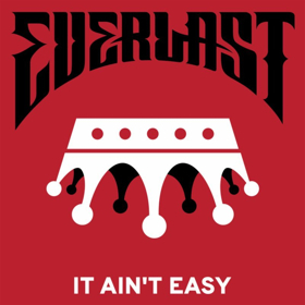 EVERLAST Share New Single IT AIN'T EASY Image