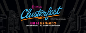 Comedy Central Announces Full Lineup For CLUSTERFEST 2018 