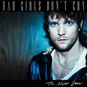 THE NIGHT GAME Release BAD GIRLS DON'T CRY, North American Tour Kicks Off March 17 
