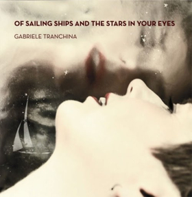 Gabriele Tranchina to Celebrate Release of Album OF SAILING SHIPS AND THE STARS IN YOUR EYES 