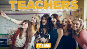 TEACHERS Returns to TV Land for Third Season This Summer 