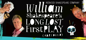 Reduced Shakespeare Co Announces WILLIAM SHAKESPEARE'S LONG LOST FIRST PLAY (ABRIDGED) Image