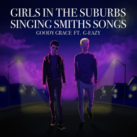 Goody Grace Teams Up With G-Easy For Haunting New Collab GIRLS IN THE SUBURBS SINGING SMITHS SONGS 