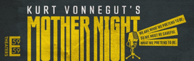 KURT VONNEGUT'S MOTHER NIGHT Launches The Fall Season At 59E59 Theaters Image