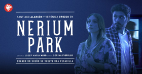 Review: NERIUM PARK at Teatro Nacional Fanny Mikey 