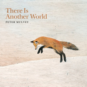 Peter Mulvey Releases New Album 'There Is Another World' 